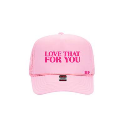 love that for you trucker hat