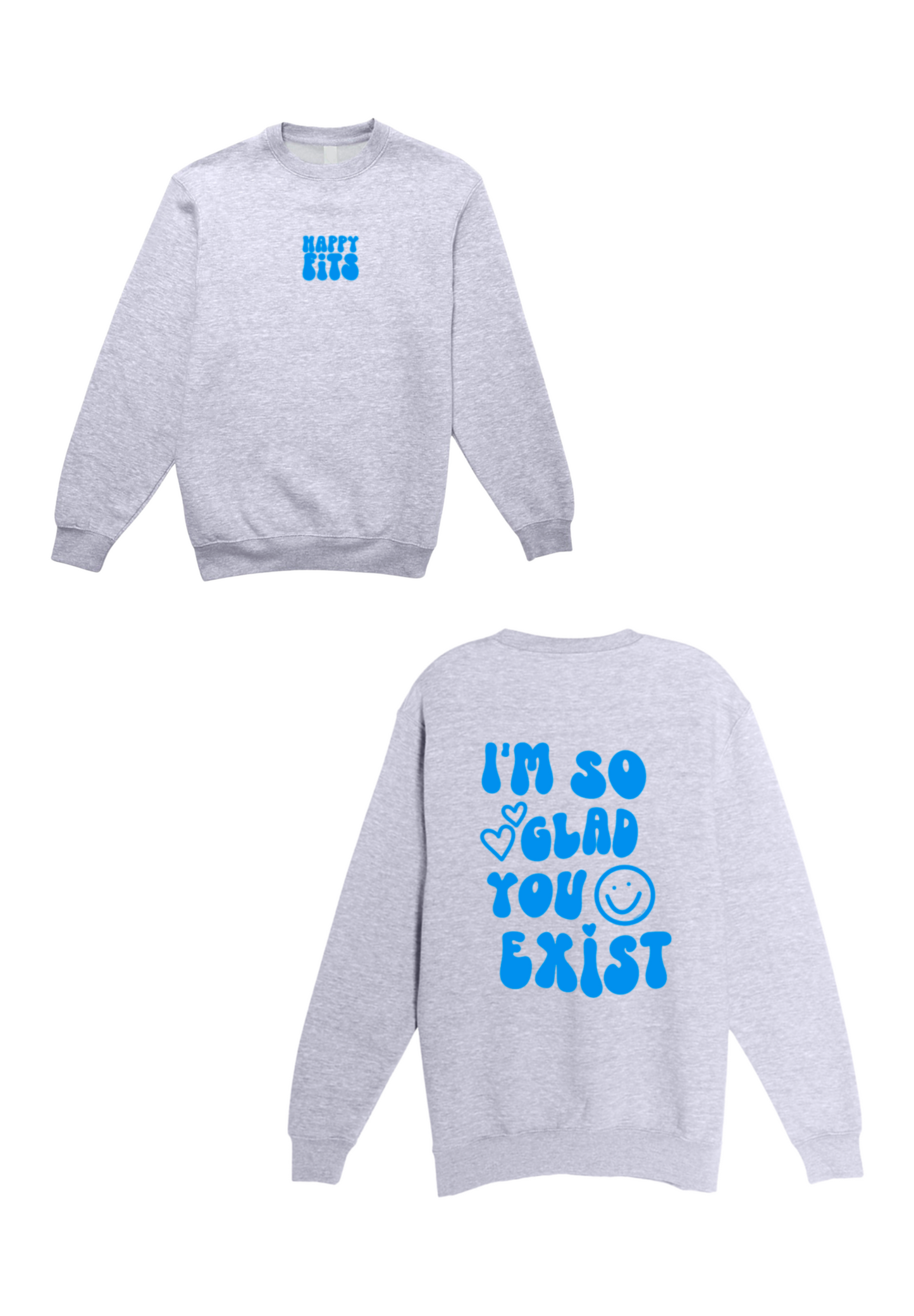 I'm So Glad You Exist Crewneck