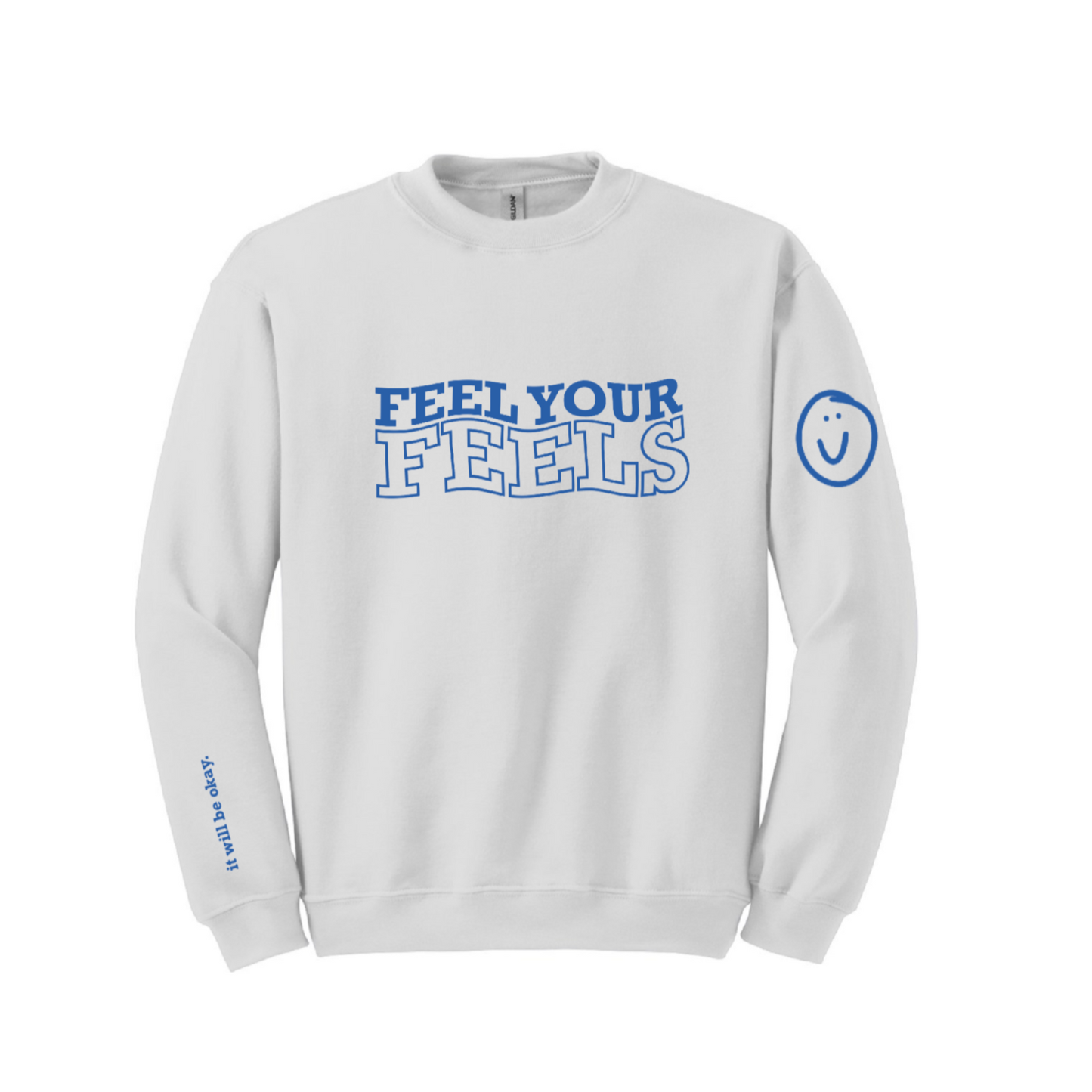 White crewneck sweatshirt featuring hand drawn design in Royal Blue, 'Feel Your Feels' on chest with 'it will be okay' on right sleeve and a smiley face on left sleeve.